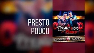 João Neto & Frederico - Presto Pouco (Clipe Oficial)