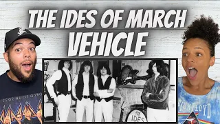 ITS FIRE!| FIRST TIME HEARING The Ides Of March - Vehicle REACTION