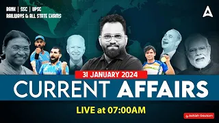 31 JANUARY CURRENT AFFAIRS 2024 | ALL EXAMS IMP. CURRENT AFFAIRS | ASHISH GAUTAM SIR