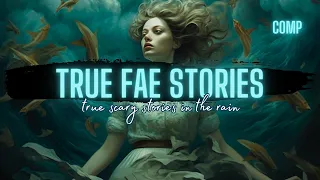 TRUE FAE Stories in the Rain | MEGACOMP | True Scary Stories in the Rain
