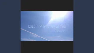 Lost in Memories of You