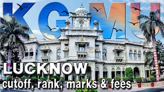 King George’s Medical University Lucknow | KGMU / cutoff, rank, marks & fees, Admission 2022