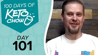 100 Days of Keto (Chow) Day 101