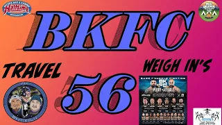 TWB BKFC56 weigh ins and travel day