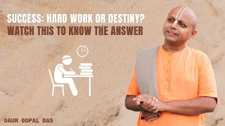 Hard Work Or Destiny? Watch This To Know The Answer | Gaur Gopal Das