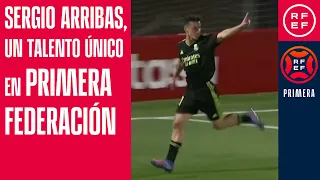 Un talento único en Primera Federación: SERGIO ARRIBAS.