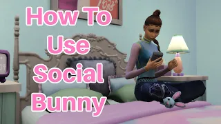 How To Use Social Bunny Sims 4 Tutorial #socialbunny