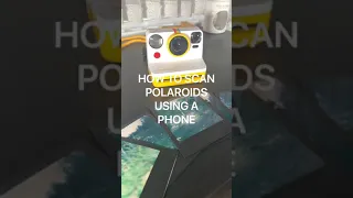 How to scan POLAROIDS on a PHONE #shorts