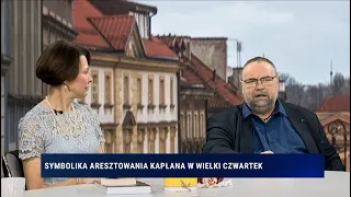 Symbolika aresztowania kapłana w Wielki Czwartek | Polityczna Kawa 2/3