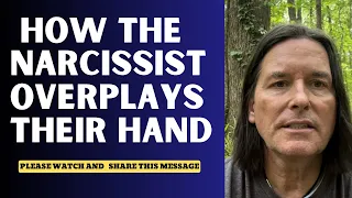 HOW THE NARCISSIST OVERPLAYS THEIR HAND