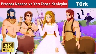 Prenses Naeena ve Yarı İnsan Kardeşler |Princess Naena and The Centaur Brothers |Turkish Fairy Tales