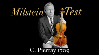 C. PIERRAY 1709, Milstein Violin Test