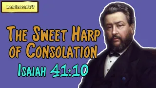 Isaiah 41:10 - The SweetHarp of Consolation || Charles Spurgeon