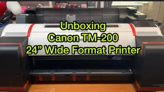 Unboxing Canon  TM-200 Wide Format Printer - Large Color Inkjet Photo Printer