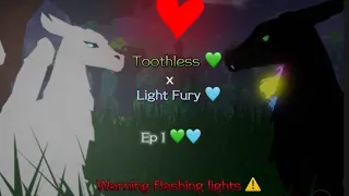 Toothless 💚 x Light fury 🩵 Ep 1