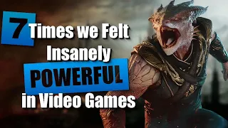 7 Times We Felt INSANELY POWERFUL in Video Games!