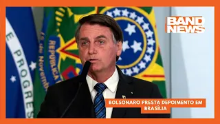 Bolsonaro presta depoimento à Polícia Federal | BandNews TV