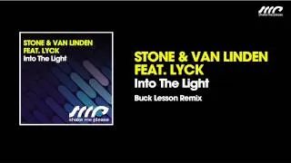 Stone & Van Linden feat. Lyck - Into the Light (Buck Lesson Remix)