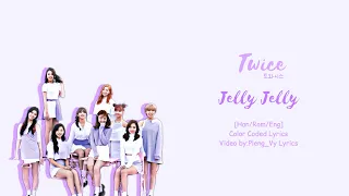 TWICE 트와이스 -Jelly Jelly- [Han/Rom/Eng]Color Coded | Pleng_Vy Lyrics