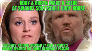 KODY & ROBYN BROWN'S BIZARRE BEHAVIOR at SWANKY EATERY After Garrison's Passing SHOCKS PATRONS