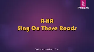 A-Ha - Stay On These Roads   Karaokê