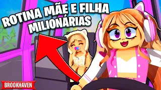 ROTINA DE UMA MÃE E FILHA MILIONÁRIAS NO BROOKHAVEN!!! - ROBLOX