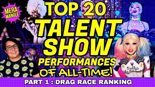 Top 20 TALENT SHOW Performances OF ALL TIME! (Part 1) | RuPaul’s Drag Race All Stars Ranking
