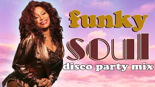 FUNKY SOUL - DISCO PARTY MIX | Chaka Khan, The Trammps, Sister Sledge, Chic