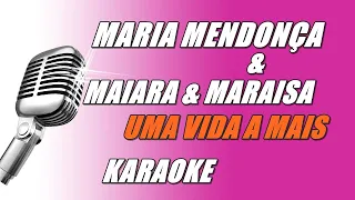 Marília Mendonça & Maiara e Maraisa - Uma vida a mais (Karaoke)