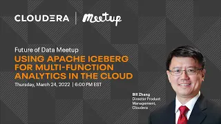 Future of Data Meetup (2022): Using Apache Iceberg for Multi-Function Analytics in the Cloud