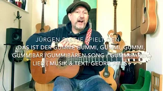 Das ist der Gummi, Gummi, Gummi, Gummi, Gummibär / Gummibärensong  (M&T: G. Feils) hier v. J. Fastje