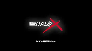 Halo-X: How to stream videos (iPhone)