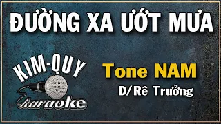 ĐƯỜNG XA ƯỚT MƯA - KARAOKE - Tone NAM ( D/Rê Trưởng )