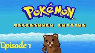 Pokemon: Uncensored Edition [Episode 1]