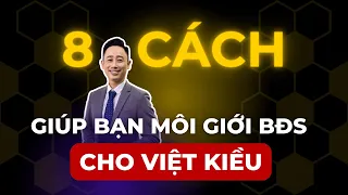 8 cách giúp bạn môi giới bất động sản cho khách hàng Việt kiều | Môi giới Bất động sản