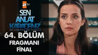 Sen Anlat Karadeniz 64. Bölüm Fragmanı - Final