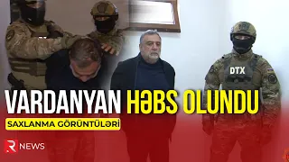 DTX Vardanyanı belə həbs etdi