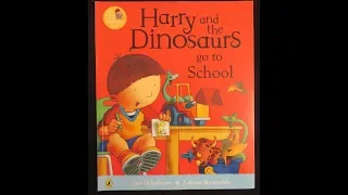 Harry and the Dinosaurs go to School - Give Us a Story!