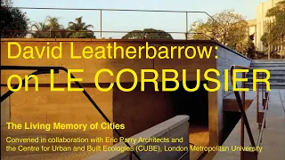 David Leatherbarrow on Le Corbusier