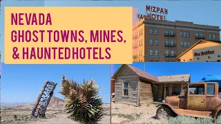 Nevada Ghost Towns, Mines, and Haunted Hotels