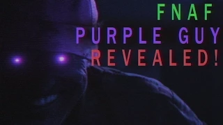 FNAF Purple Guy Revealed !