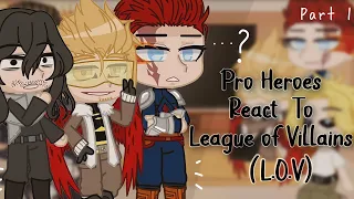 Pro Heroes React To League of Villains (L.O.V) I Part 1/3 I