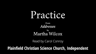 Practice, from Addresses by Martha Wilcox