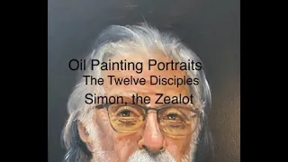 Oil Painting Portraits - The Twelve Disciples Series , Simon the Zealot