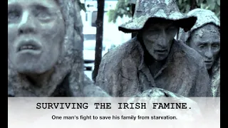 Surviving the Irish famine. One man's fight to save his family from starvation.