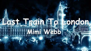 Mimi Webb – Last Train To London (Lyrics) 💗♫