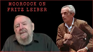 Michael Moorcock on Wild Times with Fritz Leiber