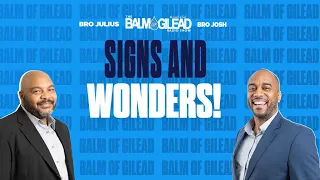 IOG - BALM OF GILEAD - “Signs and Wonders!"