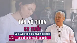 Kỳ nhân lấy vợ thua 52 tuổi, 83 tuổi sinh con và hạnh phúc gia đình viên mãn tuổi ngoài 90 | VTC Now