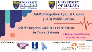 UMMC-TAC Public Forum - Ask The Experts: COVID19 Vaccination in Cancer Patients